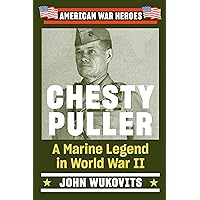 Chesty Puller: A Marine Legend in World War II (American War Heroes) Chesty Puller: A Marine Legend in World War II (American War Heroes) Paperback Audible Audiobook Kindle