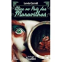 Alice no País das Maravilhas (Coleção Duetos) (Portuguese Edition) Alice no País das Maravilhas (Coleção Duetos) (Portuguese Edition) Kindle Hardcover Paperback