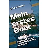 Mein erstes Boot : Ein Ratgeber für den Einstieg in die Welt des Bootfahrens Mein erstes Boot : Ein Ratgeber für den Einstieg in die Welt des Bootfahrens Kindle Edition Paperback