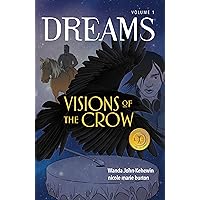 Visions of the Crow (Dreams) (Volume 1) Visions of the Crow (Dreams) (Volume 1) Paperback Kindle