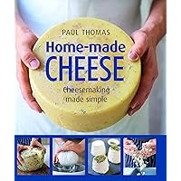 Home-Made Cheese: Artisan Cheesemaking Made Simple Home-Made Cheese: Artisan Cheesemaking Made Simple Hardcover