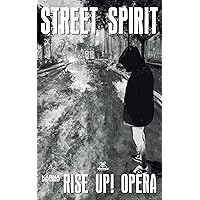 Street Spirit: Rise Up! Opera (Underground Pop Vol. 1) (Italian Edition)