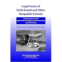 Legal Issues of Faith-based and Other Nonpublic Schools, 7th Edition (Education Law Association K-12 Series Book 98) Legal Issues of Faith-based and Other Nonpublic Schools, 7th Edition (Education Law Association K-12 Series Book 98) Kindle