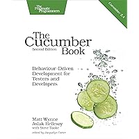 The Cucumber Book: Behaviour-Driven Development for Testers and Developers The Cucumber Book: Behaviour-Driven Development for Testers and Developers Paperback Kindle