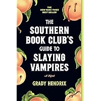 The Southern Book Club's Guide to Slaying Vampires: A Novel The Southern Book Club's Guide to Slaying Vampires: A Novel Kindle Audible Audiobook Paperback Hardcover Audio CD