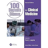 100 Diagnostic Dilemmas in Clinical Medicine (100 Cases) 100 Diagnostic Dilemmas in Clinical Medicine (100 Cases) Paperback Kindle Hardcover