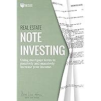 Real Estate Note Investing: Using Mortgage Notes to Passively and Massively Increase Your Income Real Estate Note Investing: Using Mortgage Notes to Passively and Massively Increase Your Income Paperback Audible Audiobook Kindle