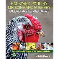 Backyard Poultry Medicine and Surgery: A Guide for Veterinary Practitioners Backyard Poultry Medicine and Surgery: A Guide for Veterinary Practitioners Paperback Kindle