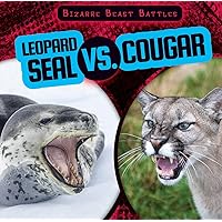 Leopard Seal VS. Cougar (Bizarre Beast Battles) Leopard Seal VS. Cougar (Bizarre Beast Battles) Paperback Library Binding