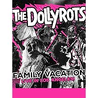 The Dollyrots - Family Vacation: Live In Los Angeles