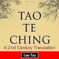 Tao Te Ching: A 21st Century Translation Tao Te Ching: A 21st Century Translation Audible Audiobook Paperback Kindle Hardcover