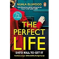 The Perfect Life: The new gripping thriller you won’t be able to put down from the bestselling author of DAY OF THE ACCIDENT The Perfect Life: The new gripping thriller you won’t be able to put down from the bestselling author of DAY OF THE ACCIDENT Kindle Audible Audiobook Paperback