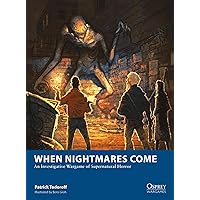 When Nightmares Come: An Investigative Wargame of Supernatural Horror (Osprey Wargames, 33) When Nightmares Come: An Investigative Wargame of Supernatural Horror (Osprey Wargames, 33) Paperback Kindle