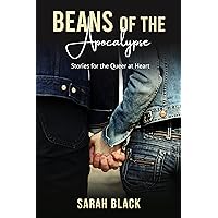 Beans of the Apocalypse: Stories for the Queer at Heart Beans of the Apocalypse: Stories for the Queer at Heart Kindle