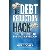 The Debt Reduction Hack: The First Step To Financial Freedom