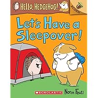 Let's Have a Sleepover!: An Acorn Book (Hello, Hedgehog! #2) Let's Have a Sleepover!: An Acorn Book (Hello, Hedgehog! #2) Paperback Kindle Hardcover