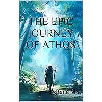 The Epic Journey of Athos The Epic Journey of Athos Kindle Hardcover