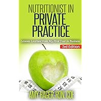Nutritionist in Private Practice: Lessons Learned from My First Year in Business Nutritionist in Private Practice: Lessons Learned from My First Year in Business Kindle Audible Audiobook Paperback