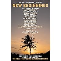 New Beginnings: New Writing from Bestselling Authors Sold in Aid of the Indian Ocean Tsunami Earthquake Charities New Beginnings: New Writing from Bestselling Authors Sold in Aid of the Indian Ocean Tsunami Earthquake Charities Paperback