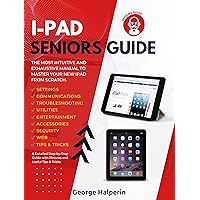 iPad Seniors Guide: The Most Intuitive and Exhaustive Manual to Master Your New iPad from Scratch. A Detailed Step-by-Step Guide with Pictures and Useful Tips & Tricks iPad Seniors Guide: The Most Intuitive and Exhaustive Manual to Master Your New iPad from Scratch. A Detailed Step-by-Step Guide with Pictures and Useful Tips & Tricks Kindle Paperback