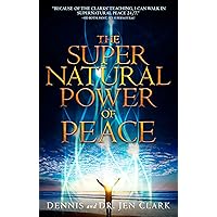 The Supernatural Power of Peace The Supernatural Power of Peace Paperback Kindle