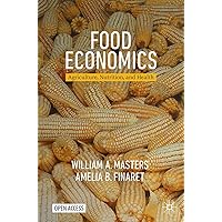 Food Economics: Agriculture, Nutrition, and Health (Palgrave Studies in Agricultural Economics and Food Policy) Food Economics: Agriculture, Nutrition, and Health (Palgrave Studies in Agricultural Economics and Food Policy) Paperback