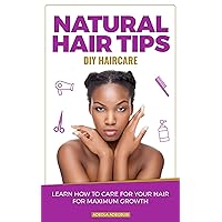 Type 4 Natural Hair Tips for Beginners: Focusing on Growth, Moisture, Dry Hair and General Hair Care