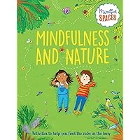 Mindfulness and Nature (Mindful Spaces) Mindfulness and Nature (Mindful Spaces) Paperback Kindle Hardcover