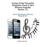 Create Free Ringtone(s) Using iTunes 12.: For Any iPhone (Portuguese Edition) Create Free Ringtone(s) Using iTunes 12.: For Any iPhone (Portuguese Edition) Kindle