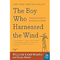 The Boy Who Harnessed the Wind: Creating Currents of Electricity and Hope (P.S.) The Boy Who Harnessed the Wind: Creating Currents of Electricity and Hope (P.S.) Audible Audiobook Paperback Kindle Hardcover