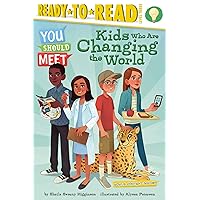 Kids Who Are Changing the World: Ready-to-Read Level 3 (You Should Meet) Kids Who Are Changing the World: Ready-to-Read Level 3 (You Should Meet) Paperback Kindle Hardcover