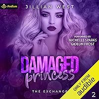 Damaged Princess: The Exchange, Book 2 Damaged Princess: The Exchange, Book 2 Audible Audiobook Kindle Paperback