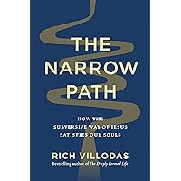 The Narrow Path: How the Subversive Way of Jesus Satisfies Our Souls The Narrow Path: How the Subversive Way of Jesus Satisfies Our Souls Hardcover Kindle Audible Audiobook