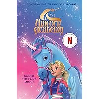 Unicorn Academy: Under the Fairy Moon Unicorn Academy: Under the Fairy Moon Hardcover Kindle Audible Audiobook