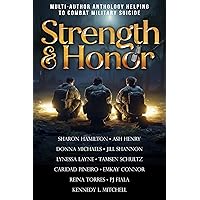 Strength & Honor: Stories To Help Stop Military Suicide Strength & Honor: Stories To Help Stop Military Suicide Kindle Paperback
