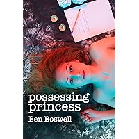 Possessing Princess Possessing Princess Kindle