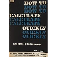 How to calculate quickly;: The art of calculation