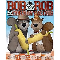 Bob & Rob & Corn on the Cob Bob & Rob & Corn on the Cob Hardcover