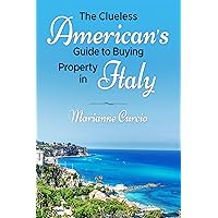 The Clueless American's Guide to Buying Property in Italy