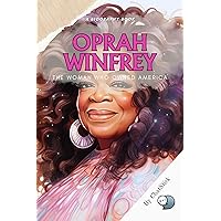 Oprah Winfrey: The Woman Who OWNed America: A Biography of Oprah's Life, Career, and Influence (Legends of Time: Profiles of Extraordinary Lives) Oprah Winfrey: The Woman Who OWNed America: A Biography of Oprah's Life, Career, and Influence (Legends of Time: Profiles of Extraordinary Lives) Kindle Paperback