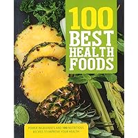 100 Best Health Foods 100 Best Health Foods Paperback Mass Market Paperback