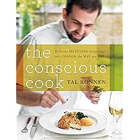The Conscious Cook: Delicious Meatless Recipes That Will Change the Way You Eat The Conscious Cook: Delicious Meatless Recipes That Will Change the Way You Eat Kindle Hardcover Paperback