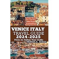 VENICE ITALY TRAVEL GUIDE 2024-2025: New Insider Tour Guidebook To Northern Italy, Veneto For Solo, Family & Group: Best Time To Visit, Things To See ... Contacts Etc (Budget Travel Guide Series) VENICE ITALY TRAVEL GUIDE 2024-2025: New Insider Tour Guidebook To Northern Italy, Veneto For Solo, Family & Group: Best Time To Visit, Things To See ... Contacts Etc (Budget Travel Guide Series) Paperback Kindle Hardcover
