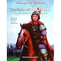 The Story of Mulan the Daughter and the Warrior The Story of Mulan the Daughter and the Warrior Paperback Kindle Hardcover