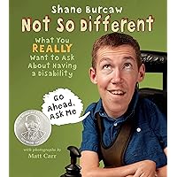 Not So Different: What You Really Want to Ask About Having a Disability Not So Different: What You Really Want to Ask About Having a Disability Hardcover Kindle