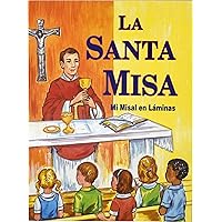 La Santa Misa: Mi Misal En Laminas La Santa Misa: Mi Misal En Laminas Paperback