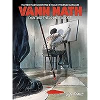 Vann Nath: Painting the Khmer Rouge Vann Nath: Painting the Khmer Rouge Paperback Kindle