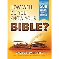 How Well Do You Know Your Bible?: Over 500 Questions and Answers to Test Your Knowledge of the Good Book (A Christian Bible Trivia Gift for Men or Women) How Well Do You Know Your Bible?: Over 500 Questions and Answers to Test Your Knowledge of the Good Book (A Christian Bible Trivia Gift for Men or Women) Paperback Kindle