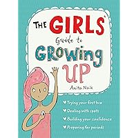 The Girls' Guide to Growing Up: the best-selling puberty guide for girls The Girls' Guide to Growing Up: the best-selling puberty guide for girls Paperback Hardcover