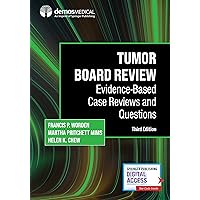 Tumor Board Review: Evidence-Based Case Reviews and Questions Tumor Board Review: Evidence-Based Case Reviews and Questions Paperback Kindle